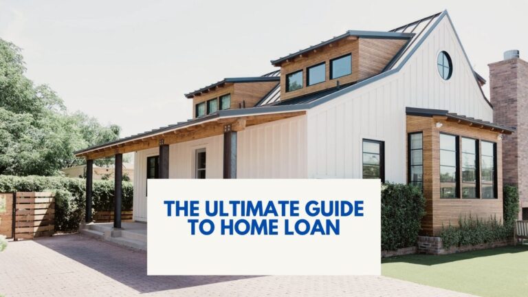 The Ultimate Guide to Home Loan